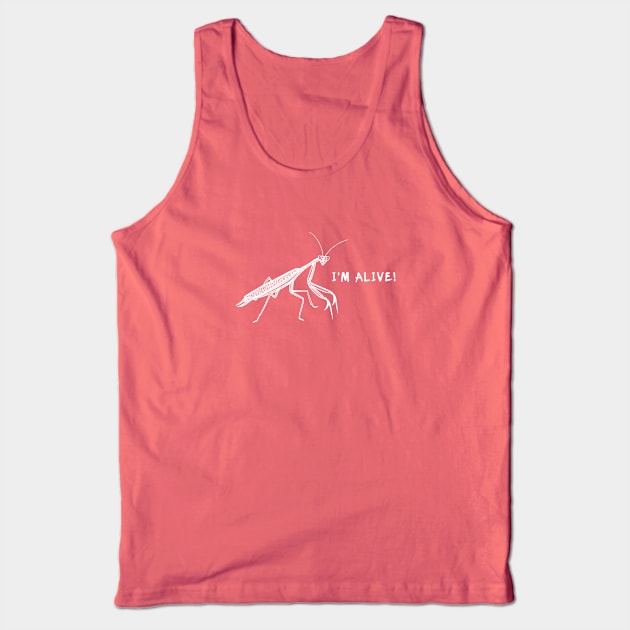 Praying Mantis - I'm Alive! - help nature awareness design Tank Top by Green Paladin